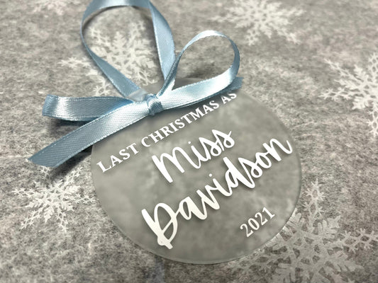 Last Christmas as a Miss 2023 | Personalised Acrylic Bauble | Frosted Acrylic Hanging Decoration | Last Christmas before wedding|Maiden Name